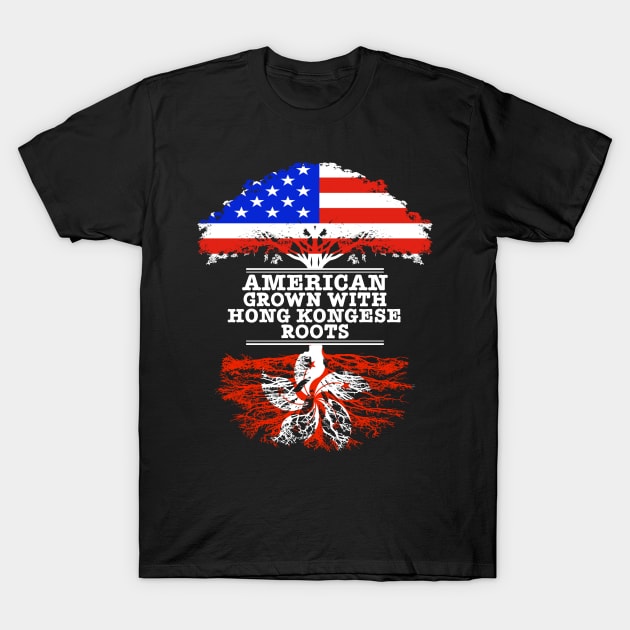 American Grown With Hong Kongese Roots - Gift for Hong Kongese With Roots From Hong Kong T-Shirt by Country Flags